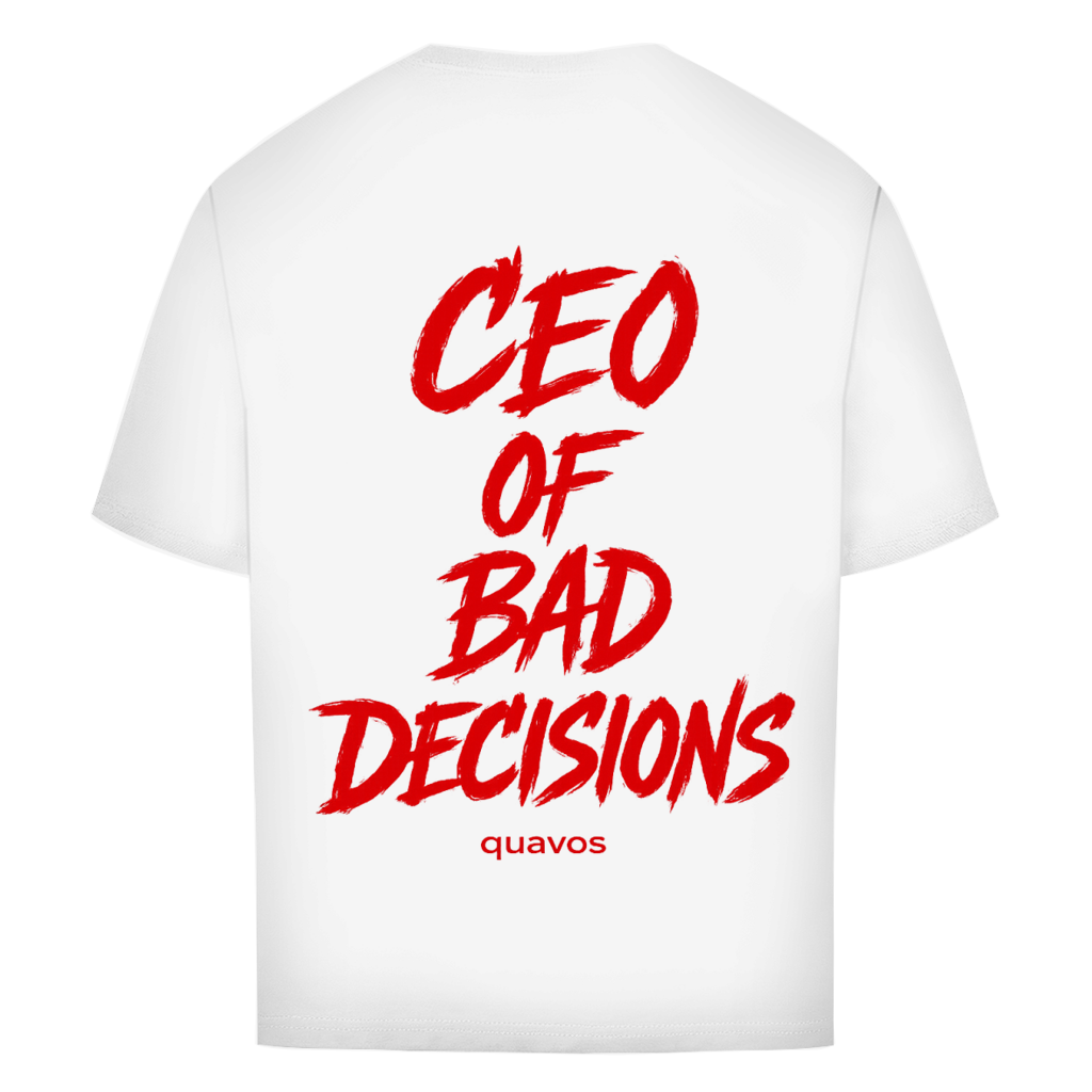 Oversize Tee CEO of Bad Decisions