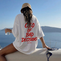 Oversize Tee CEO of Bad Decisions